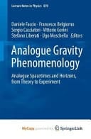 Analogue Gravity Phenomenology Analogue Spacetimes and Horizons, from Theory to Experiment