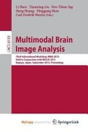 Multimodal Brain Image Analysis Third International Workshop, Mbia 2013, Held in Conjunction with Miccai 2012, Nagoya, Japan, September 22, 2013, Proceedings