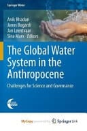 The Global Water System in the Anthropocene Challenges for Science and Governance
