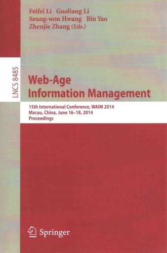 Web-Age Information Management 15th International Conference, Waim 2014, Macau, China, June 16-18, 2014, Proceedings