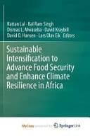 Sustainable Intensification to Advance Food Security and Enhance Climate Resilience in Africa