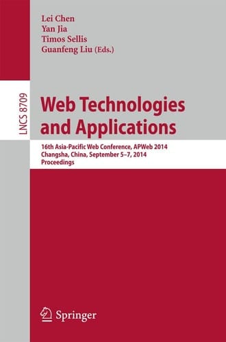Web Technologies and Applications 16th Asia-Pacific Web Conference, APWeb 2014, Changsha, China, September 5-7, 2014. Proceedings