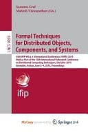 Formal Techniques for Distributed Objects, Components, and Systems 35th IFIP WG 6.1 International Conference, FORTE 2015, Held as Part of the 10th International Federated Conference on Distributed Computing Techniques, DisCoTec 2015, Grenoble, France, June 2-4, 2015, Proceedings