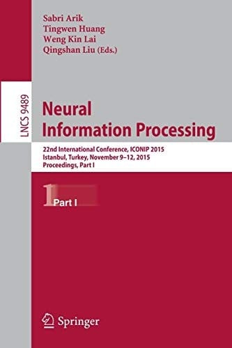 Neural Information Processing 22nd International Conference, ICONIP 2015, Istanbul, Turkey, November 9-12, 2015, Proceedings, Part I