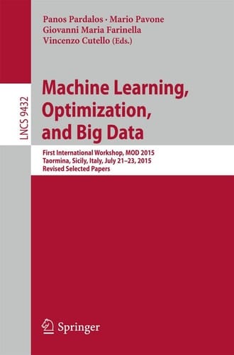 Machine Learning, Optimization, and Big Data First International Workshop, MOD 2015, Taormina, Sicily, Italy, July 21-23, 2015, Revised Selected Papers