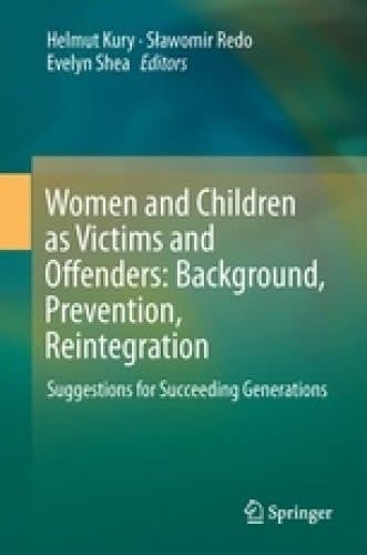 Women and Children as Victims and Offenders: Background, Prevention, Reintegration Suggestions for Succeeding Generations
