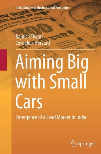 Aiming Big with Small Cars Emergence of a Lead Market in India
