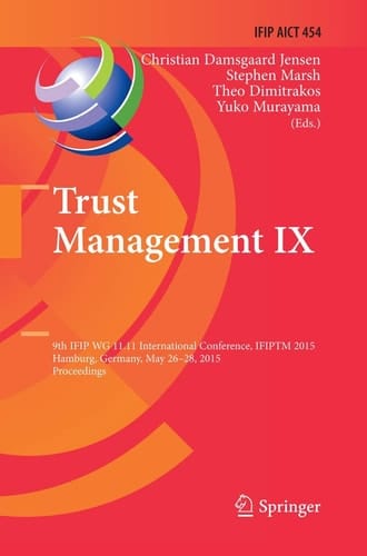 Trust Management IX 9th IFIP WG 11.11 International Conference, IFIPTM 2015, Hamburg, Germany, May 26-28, 2015, Proceedings