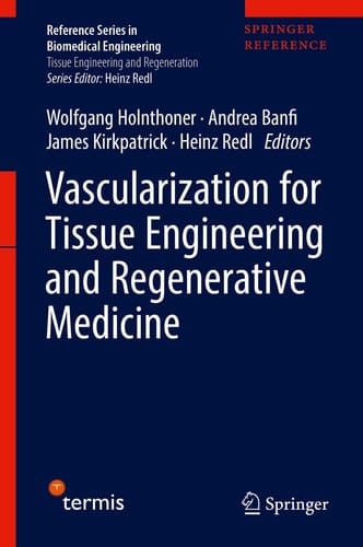 Vascularization for Tissue Engineering and Regenerative Medicine (Reference Series in Biomedical Engineering)