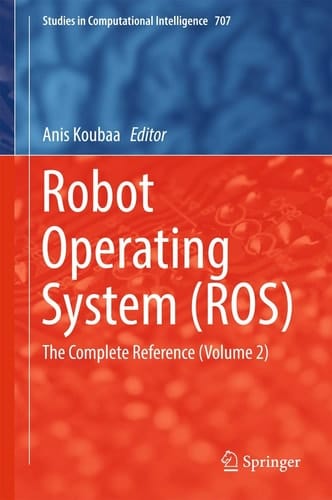 Robot Operating System (ROS) The Complete Reference