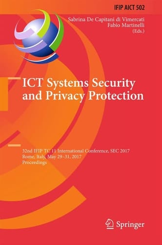 ICT Systems Security and Privacy Protection 32nd IFIP TC 11 International Conference, SEC 2017, Rome, Italy, May 29-31, 2017, Proceedings