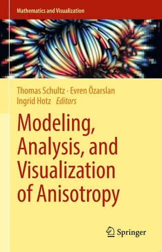 Modeling, Analysis, and Visualization of Anisotropy