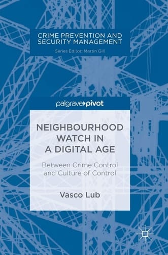 Neighbourhood Watch in a Digital Age Between Crime Control and Culture of Control