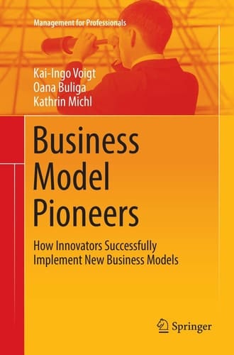 Business Model Pioneers How Innovators Successfully Implement New Business Models