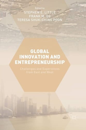 Global Innovation and Entrepreneurship Challenges and Experiences from East and West
