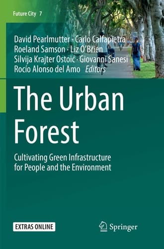 The Urban Forest Cultivating Green Infrastructure for People and the Environment