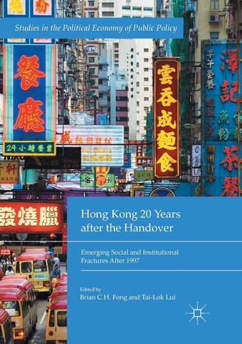 Hong Kong 20 Years after the Handover Emerging Social and Institutional Fractures After 1997