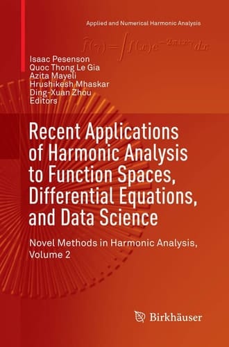 Recent Applications of Harmonic Analysis to Function Spaces, Differential Equations, and Data Science Novel Methods in Harmonic Analysis, Volume 2