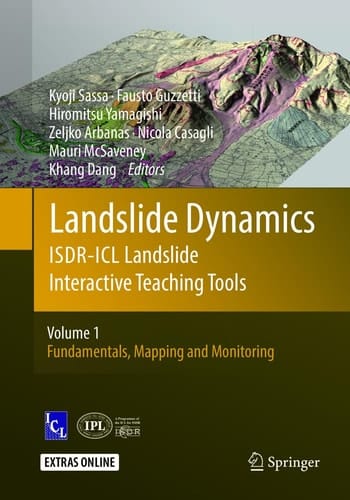 Landslide Dynamics: ISDR-ICL Landslide Interactive Teaching Tools Volume 1: Fundamentals, Mapping and Monitoring