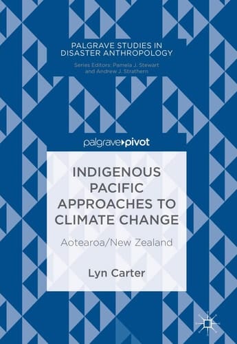 Indigenous Pacific Approaches to Climate Change Aotearoa/New Zealand
