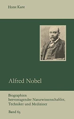 Alfred Nobel (Biographien hervorragender Naturwissenschaftler, Techniker und Mediziner, 63) (German Edition)