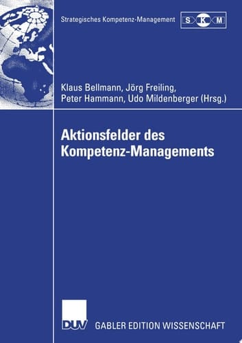 Aktionsfelder des Kompetenz-Managements Ergebnisse des II. Symposiums Strategisches Kompetenz-Management