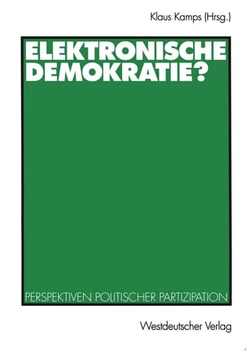 Elektronische Demokratie? Perspektiven politischer Partizipation