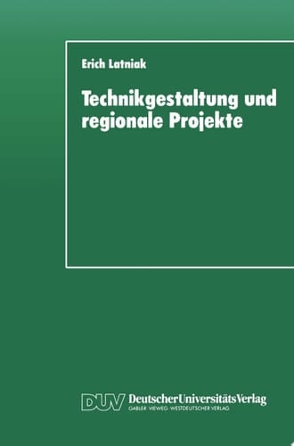 Technikgestaltung und regionale Projekte Eine Auswertung aus steuerungstheoretischer Perspektive