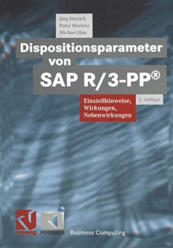 Dispositionsparameter von SAP R/3-PP® Einstellhinweise, Wirkungen, Nebenwirkungen