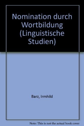 Nomination durch Wortbildung (Linguistische Studien) (German Edition)