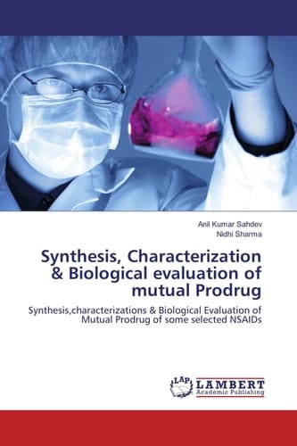 Synthesis, Characterization & Biological Evaluation of Mutual Prodrug Synthesis,characterizations & Biological Evaluation of Mutual Prodrug of Some Selected NSAIDs