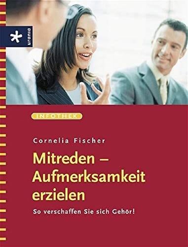 Mitreden - Aufmerksamkeit erzielen so verschaffen Sie sich Gehör