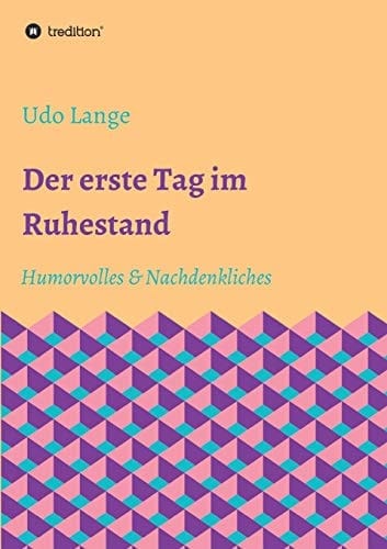 Der erste Tag im Ruhestand Humorvolles & Nachdenkliches