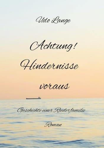 Achtung! Hindernisse voraus Die Geschichte einer Reederfamilie