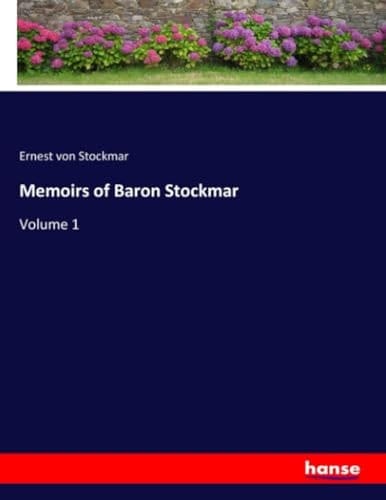 Memoirs of Baron Stockmar Volume 1