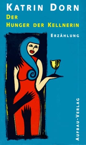 Der Hunger der Kellnerin: Erzählung (German Edition)