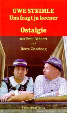 Uns fragt ja keener Ostalgie mit Frau Bähnert und Herrn Zieschong ; [sächsisch, griddisch, un - boliddisch]