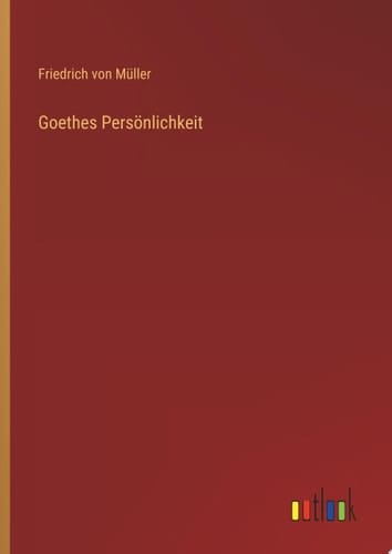 Goethes Persönlichkeit