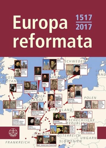 Europa reformata Reformationsstädte Europas und ihre Reformatoren