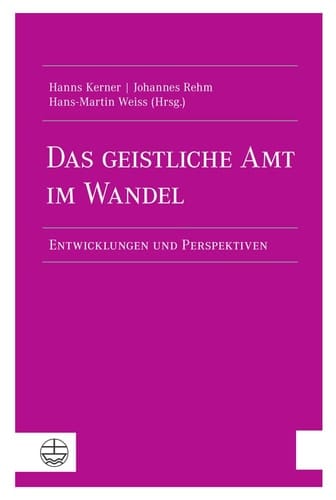 Das geistliche Amt im Wandel Entwicklungen und Perspektiven