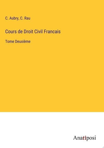 Cours de Droit Civil Francais Tome Deuxième