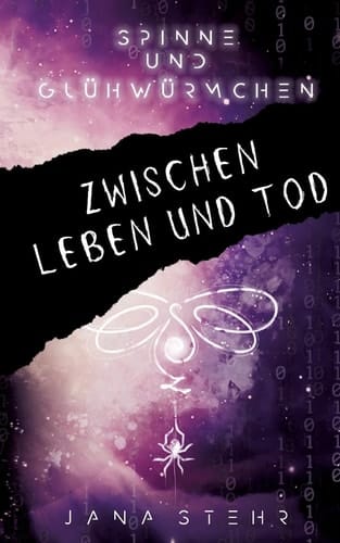Spinne und Glühwürmchen: Romantische und tragische Dystopie Zwischen Leben und Tod