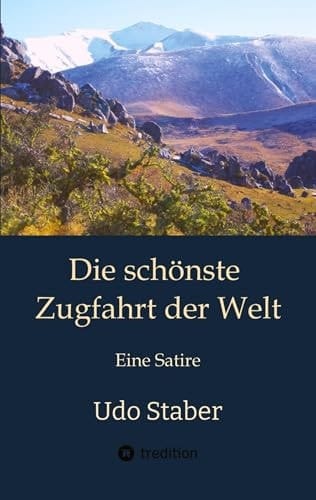 Die schönste Zugfahrt der Welt Eine Satire