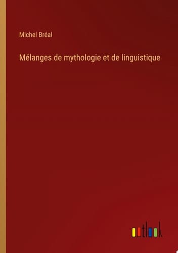 Mélanges de mythologie et de linguistique