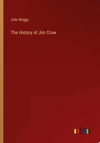 The History of Jim Crow