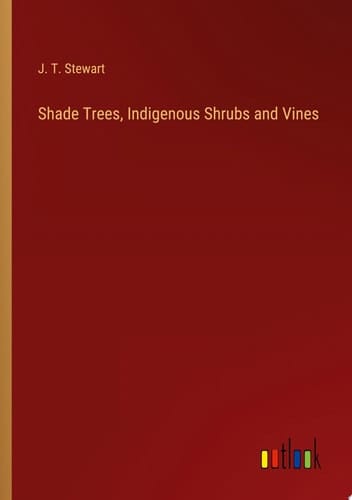 Shade Trees, Indigenous Shrubs and Vines