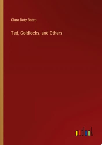 Ted, Goldlocks, and Others
