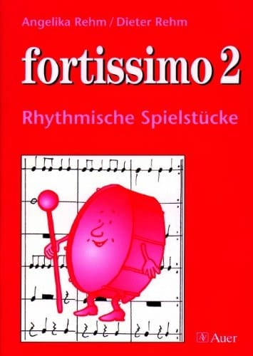 fortissimo Band 2 Rhythmische Anwendung in Musik (1. bis 4. Klasse)