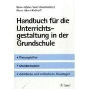 Handbuch für die Unterrichtsgestaltung in der Grundschule Planungshilfen, Strukturmodelle, didaktische und methodische Grundlagen