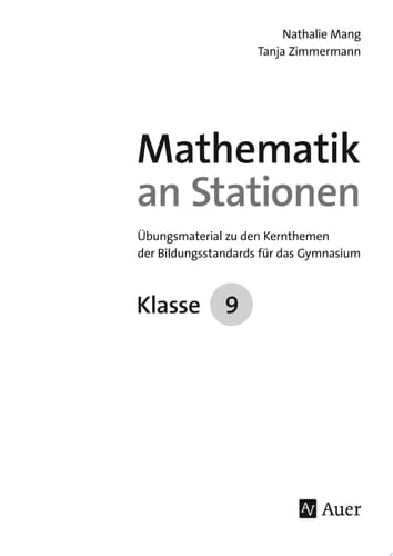 Mathe an Stationen 9 Gymnasium Übungsmaterial zu den Kernthemen der Bildungsstandards für das Gymnasium (9. Klasse)